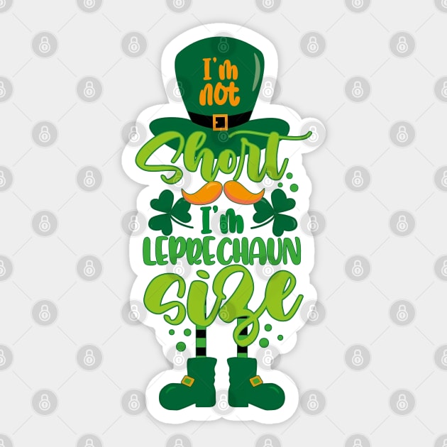 I'm Not Short I'm Leprechaun Size Funny St Patricks Day Sticker by DenverSlade